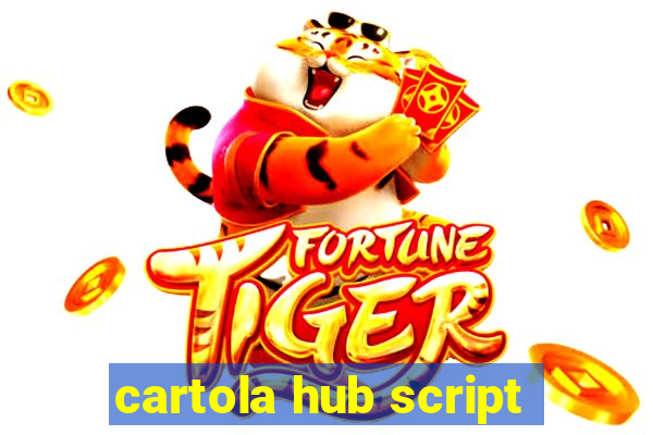 cartola hub script