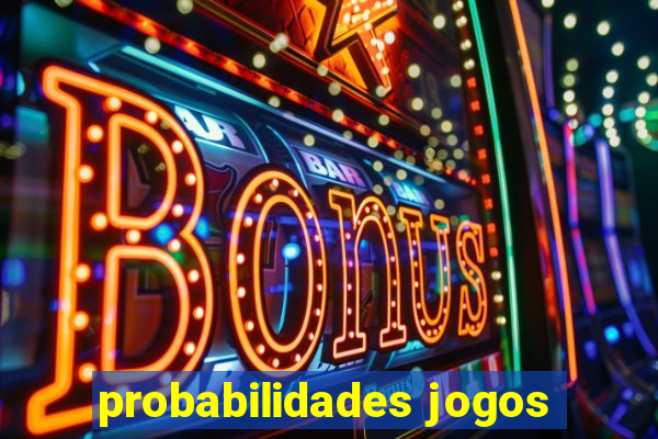 probabilidades jogos