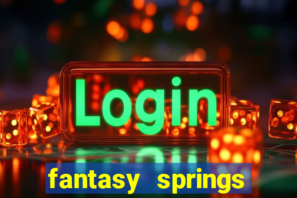 fantasy springs resort and casino