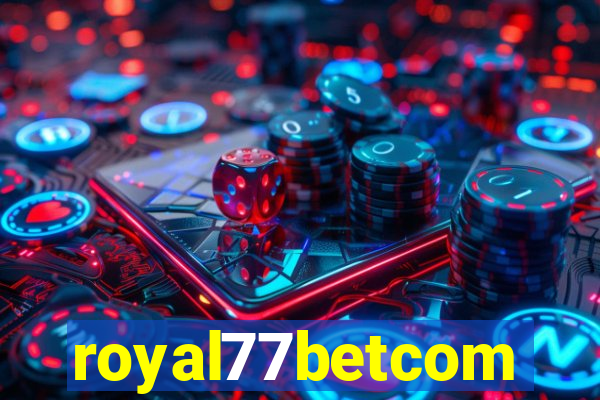 royal77betcom