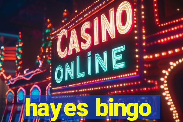 hayes bingo