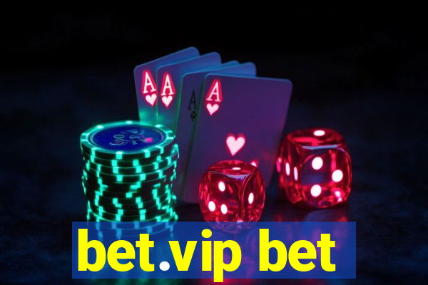 bet.vip bet