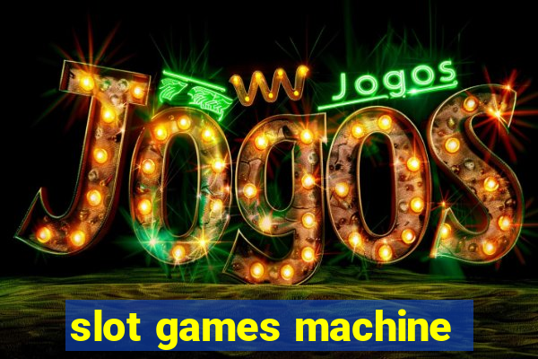 slot games machine