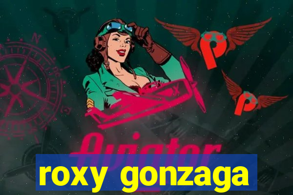 roxy gonzaga