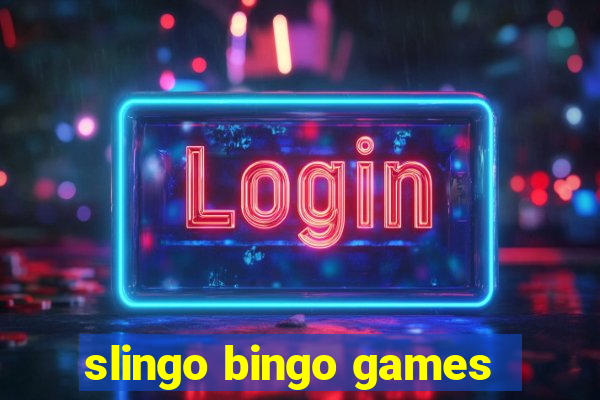 slingo bingo games