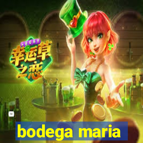 bodega maria