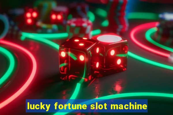 lucky fortune slot machine