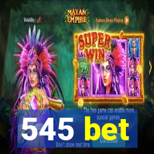 545 bet