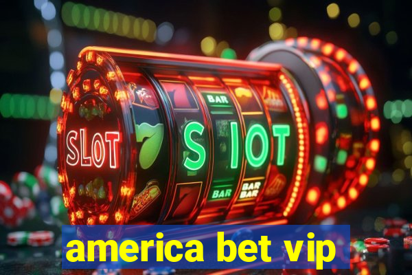 america bet vip