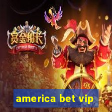 america bet vip