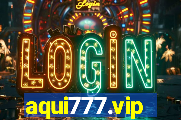 aqui777.vip