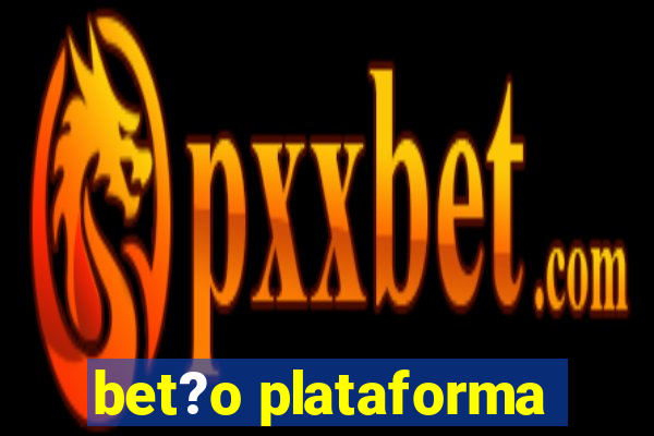 bet?o plataforma