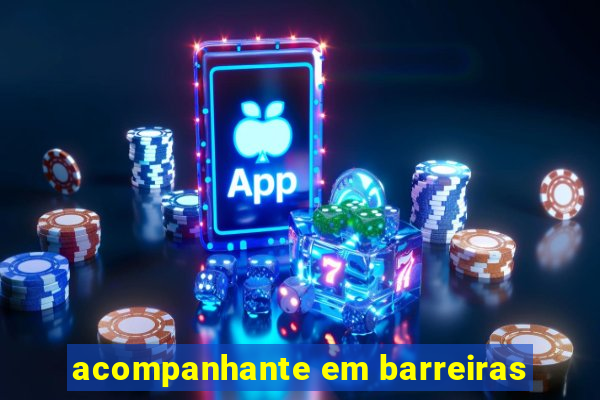 acompanhante em barreiras