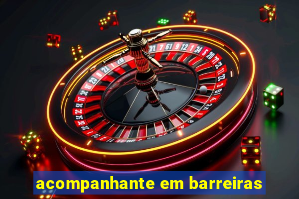 acompanhante em barreiras