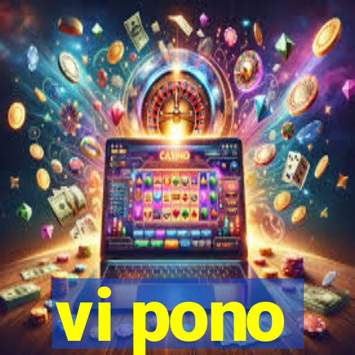 vi pono