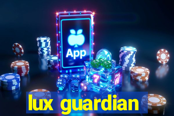 lux guardian