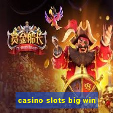 casino slots big win