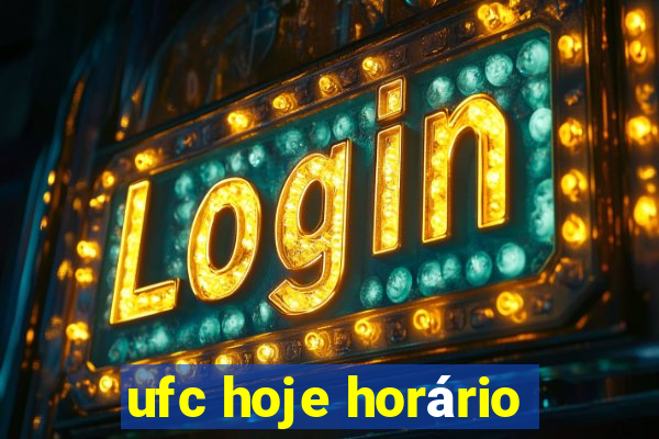 ufc hoje horário