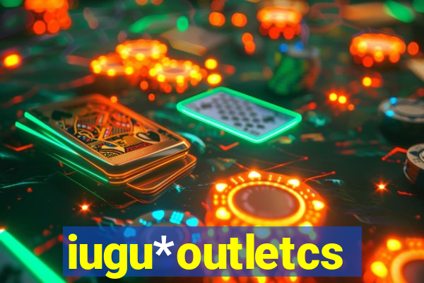 iugu*outletcs