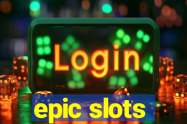 epic slots