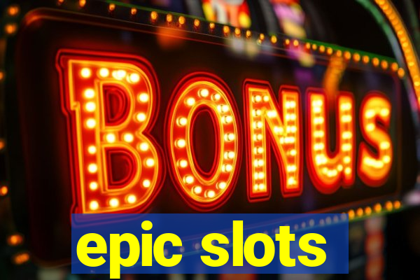 epic slots