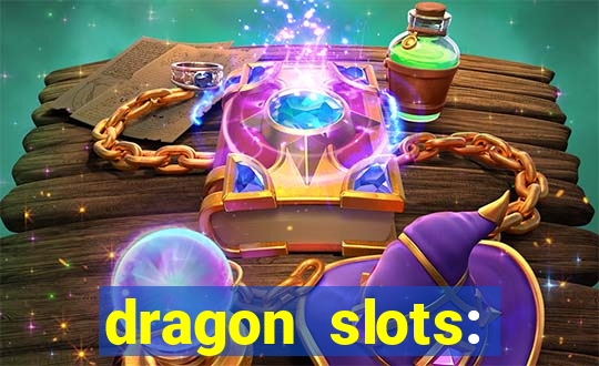 dragon slots: online casino