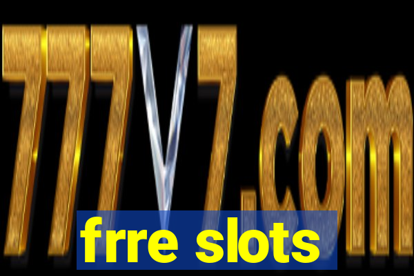 frre slots