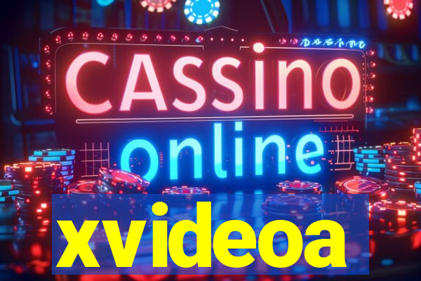 xvideoa