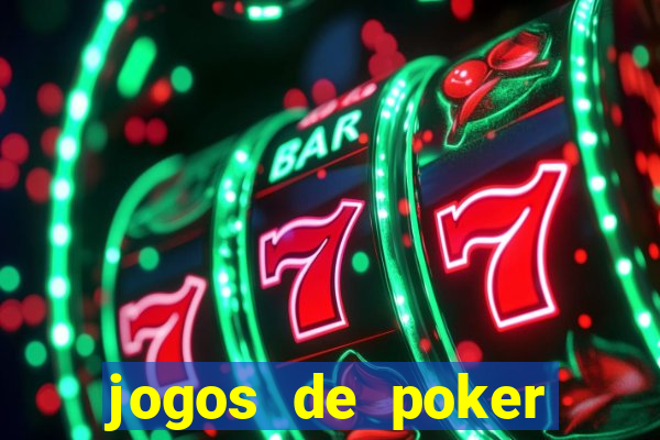 jogos de poker online dinheiro real