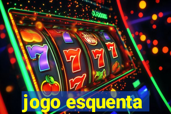 jogo esquenta