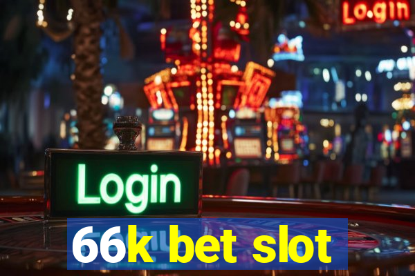 66k bet slot