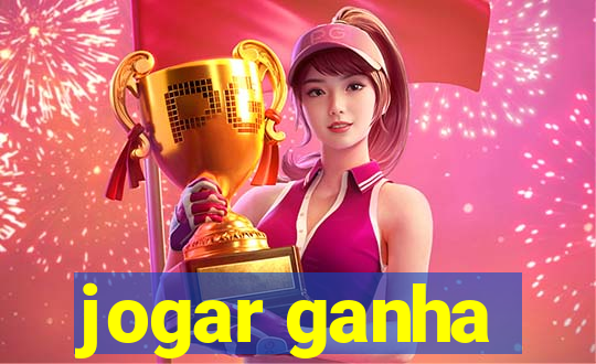 jogar ganha