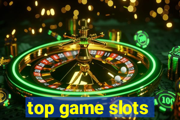 top game slots