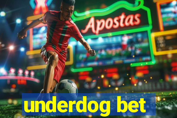 underdog bet