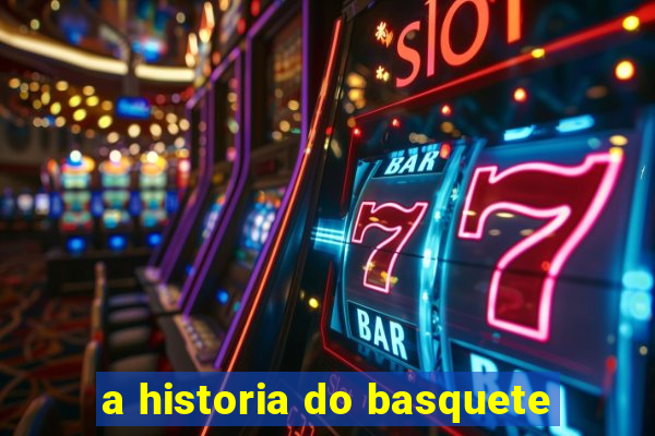 a historia do basquete