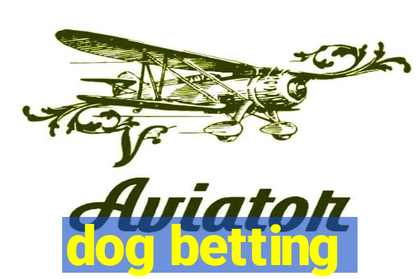 dog betting