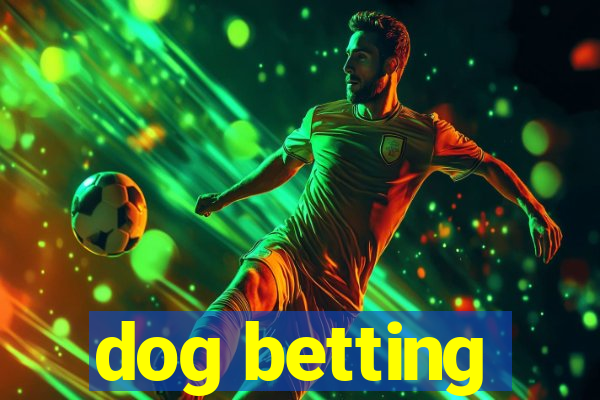 dog betting