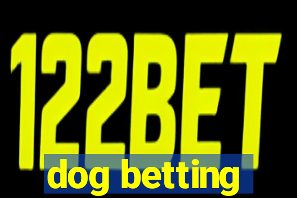 dog betting