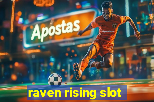 raven rising slot