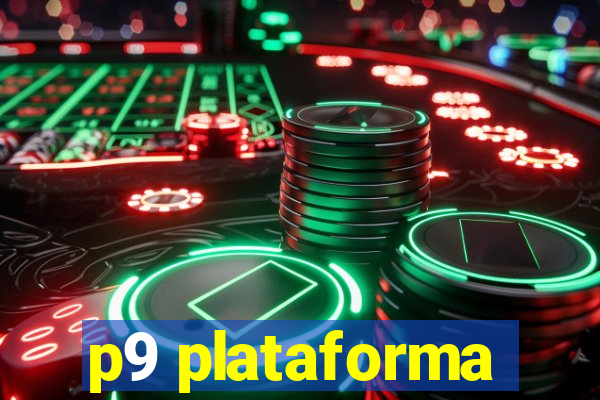 p9 plataforma