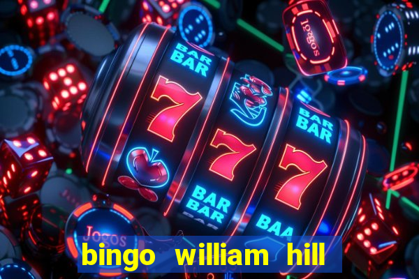 bingo william hill mini lobby