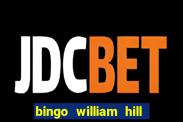 bingo william hill mini lobby