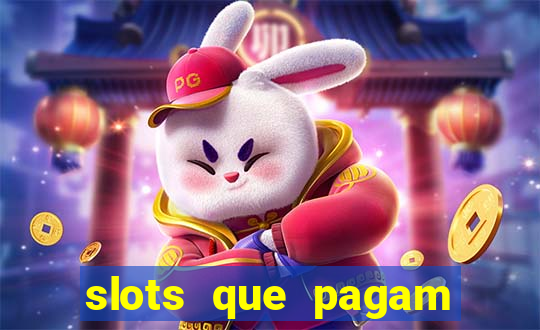 slots que pagam dinheiro de verdade