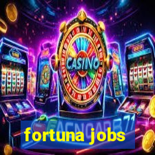 fortuna jobs