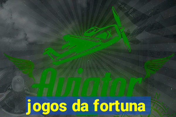 jogos da fortuna