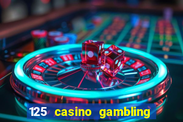 125 casino gambling game online