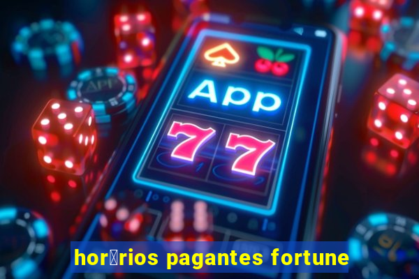 hor谩rios pagantes fortune