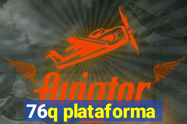 76q plataforma