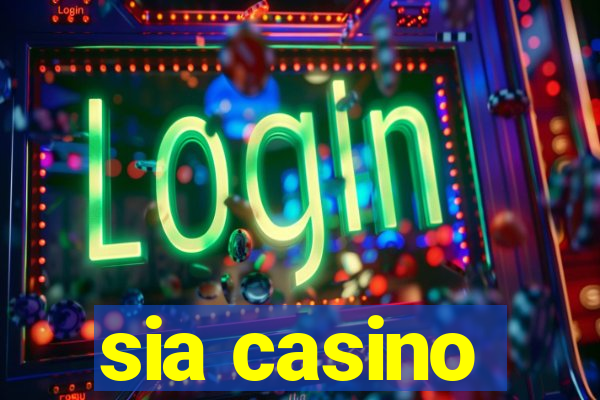 sia casino