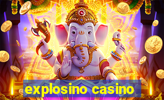 explosino casino